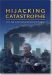 Hijacking Catastrophe (Book)