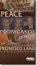 Peace, Propaganda & the Promised Land